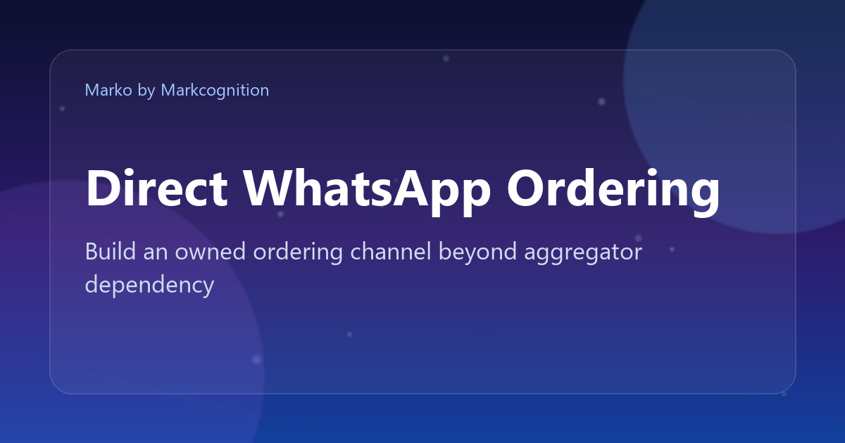 Why Direct WhatsApp Ordering Beats Aggregator-Only Models in the Long Run