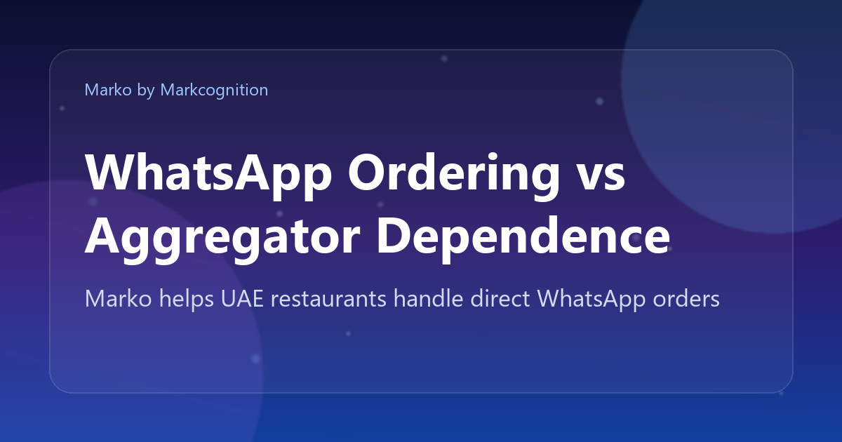 WhatsApp Ordering vs Aggregator Dependence: A Practical Guide for Restaurant Owners