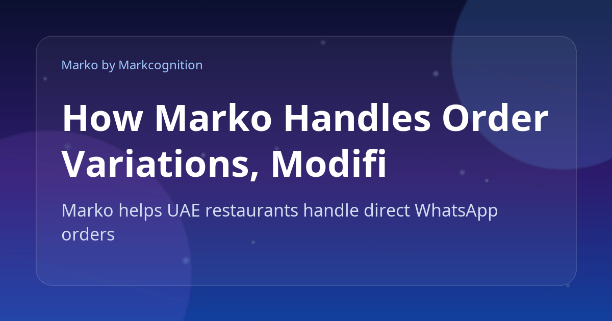 How Marko Handles Order Variations, Modifiers, and Special Requests