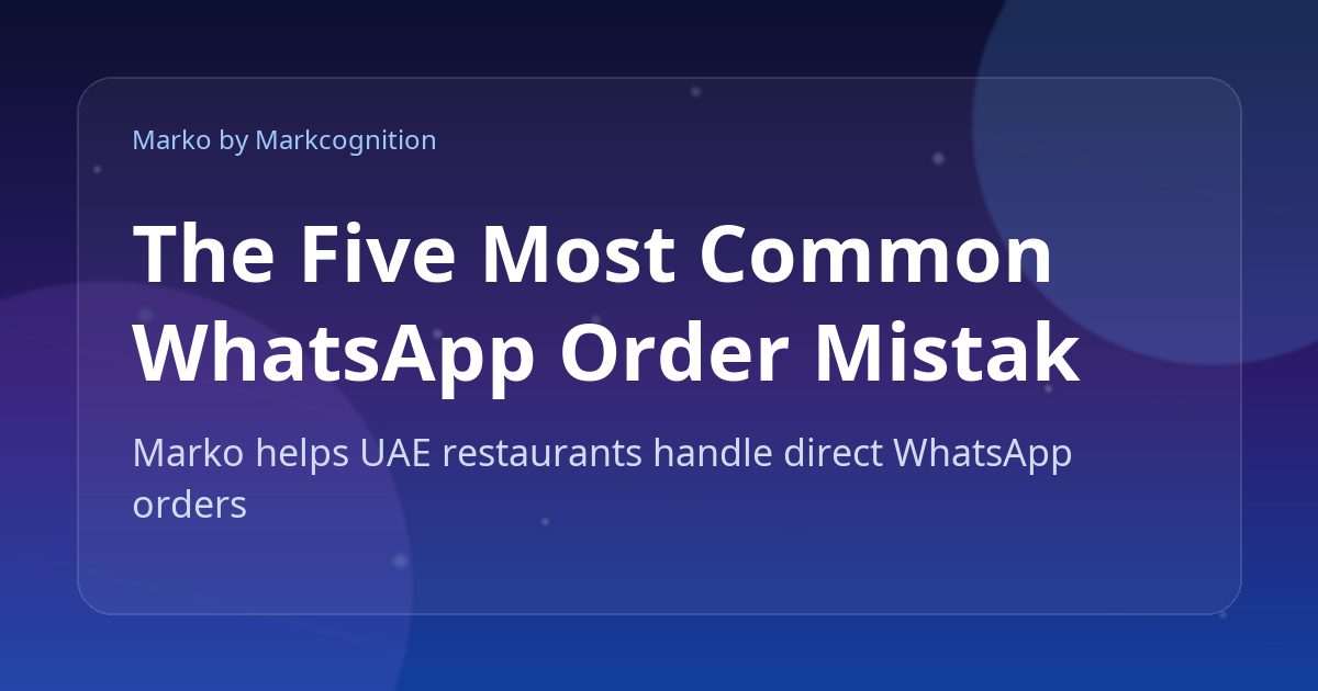 The Five Most Common WhatsApp Order Mistakes and How AI Prevents Them